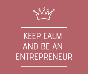 Keep calm and be an entrepreneur - Alterela